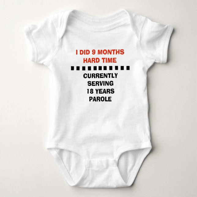 Did 9 Months Hard Time.Now Serving 18 years parole Baby Bodysuit (Front)