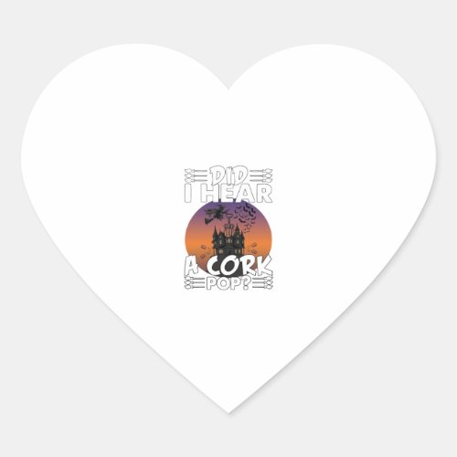 Did Hear Cork Pop Halloween Haunted House Corkscre Heart Sticker