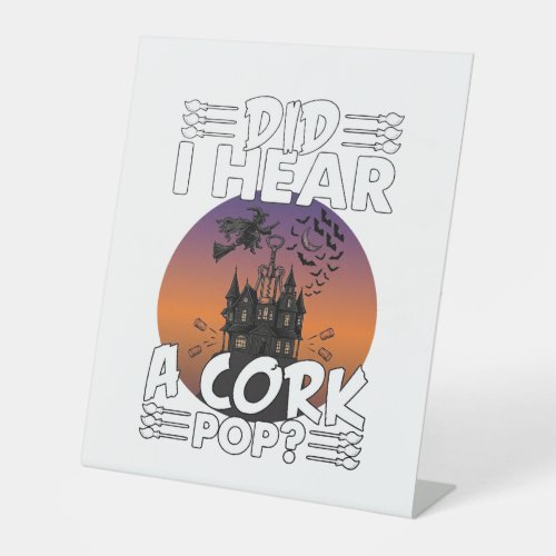 Did Hear Cork Pop Halloween Haunted House Corkscre Pedestal Sign