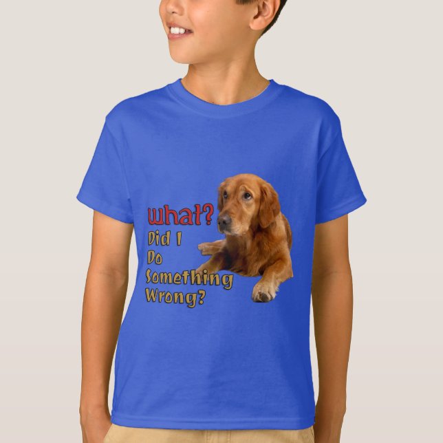 Did I Do Something Wrong Super Cute Dog Design T-Shirt (Front)