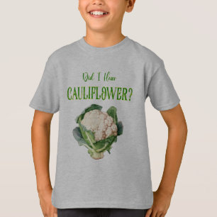 Did I Hear Cauliflower Classic T-shirt