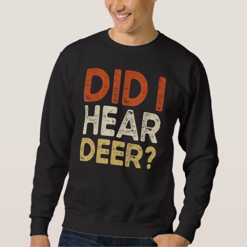 Did I Hear Deer Jokes Retro Roe Deer Antlers Hunti Sweatshirt