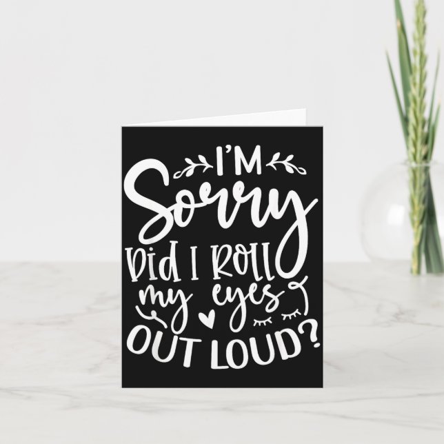 Did I Roll My Eyes Out Loud Funny Sarcastic Quotes Card (Front)