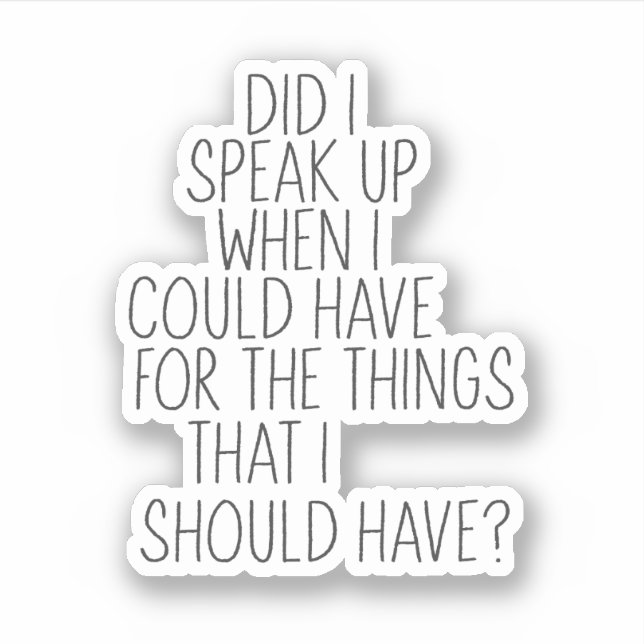 Did I Speak Up? Sticker (Front)