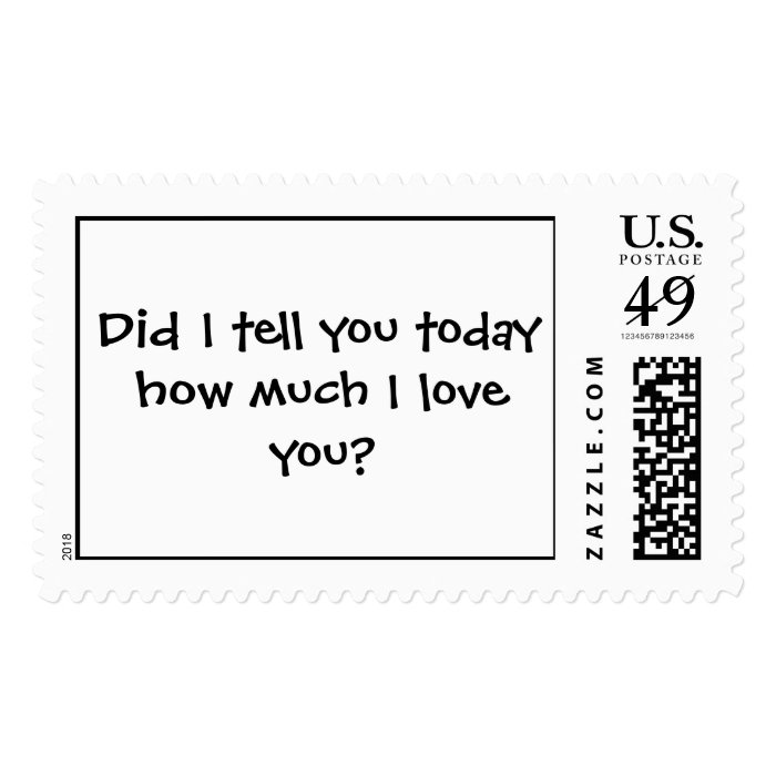 Did I tell you today how much I love you? Stamps