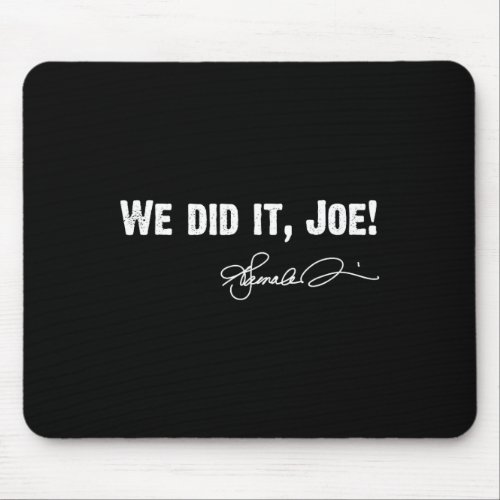 Did It Joe Kamala Harris For President 2024  Mouse Pad