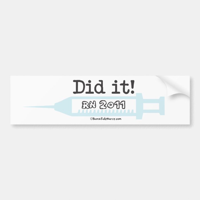 Did it RN 2012 Nurse Graduate Bumper Stickers