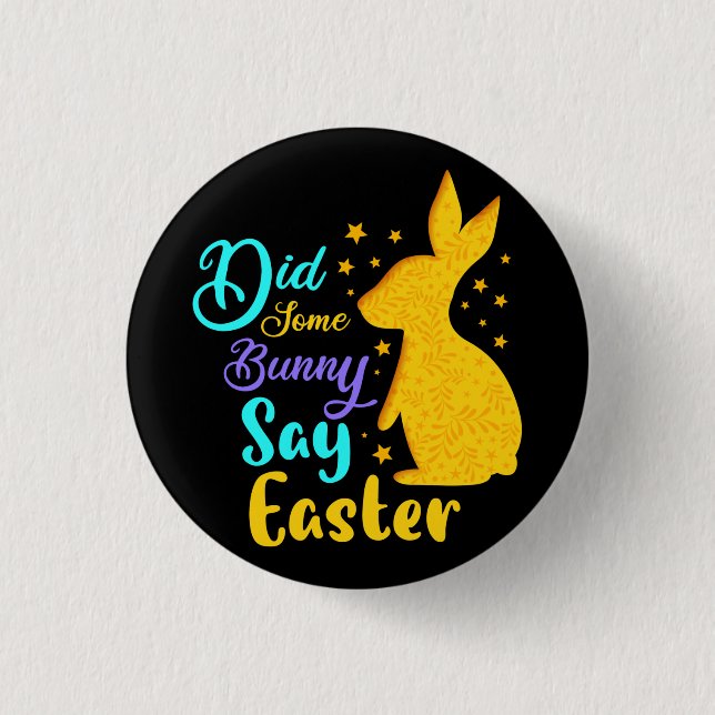 Did Some Bunny Say Easter Button (Front)