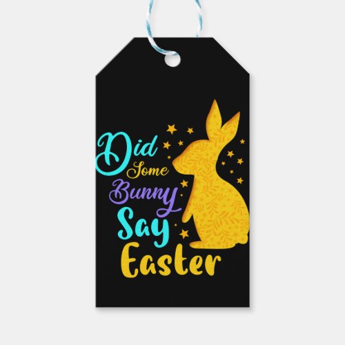 Did Some Bunny Say Easter Gift Tags