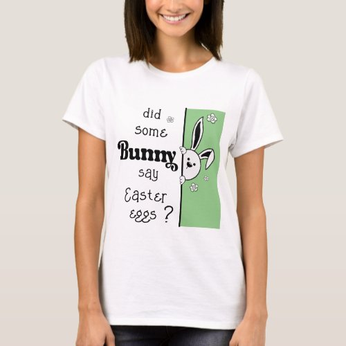 Did Some Bunny Say Funny Easter Green T_Shirt