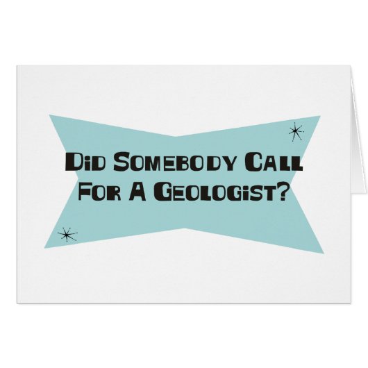 Did Somebody Call For A Geologist Cards (Front Horizontal)