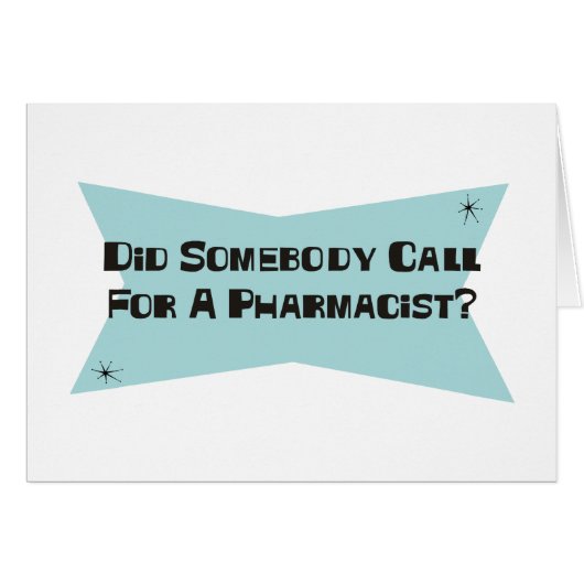 Did Somebody Call For A Pharmacist Cards (Front Horizontal)