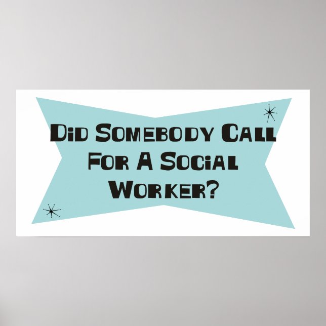 Did Somebody Call For A Social Worker Poster (Front)