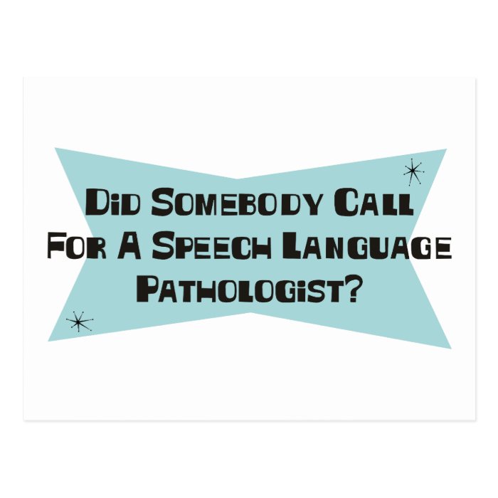 Did Somebody Call For A Speech Language Pathologis Postcard