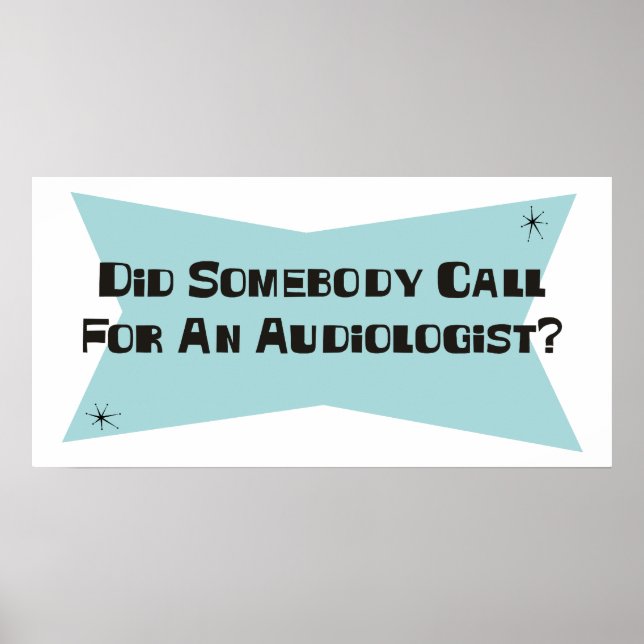 Did Somebody Call For An Audiologist Poster (Front)