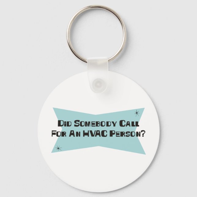 Did Somebody Call For An HVAC Person Keychain (Front)