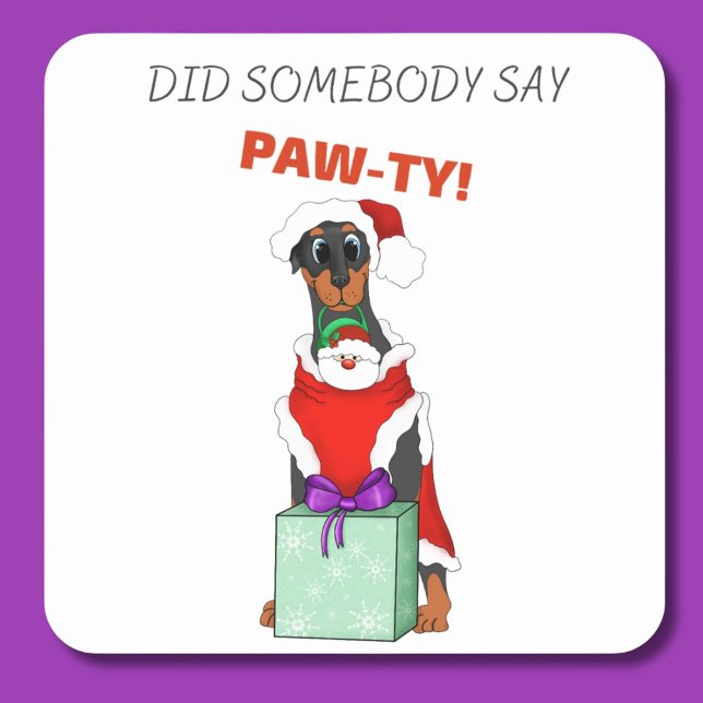 Did Somebody Say Paw-ty! Cute Doberman  Square Sticker (Creator Uploaded)