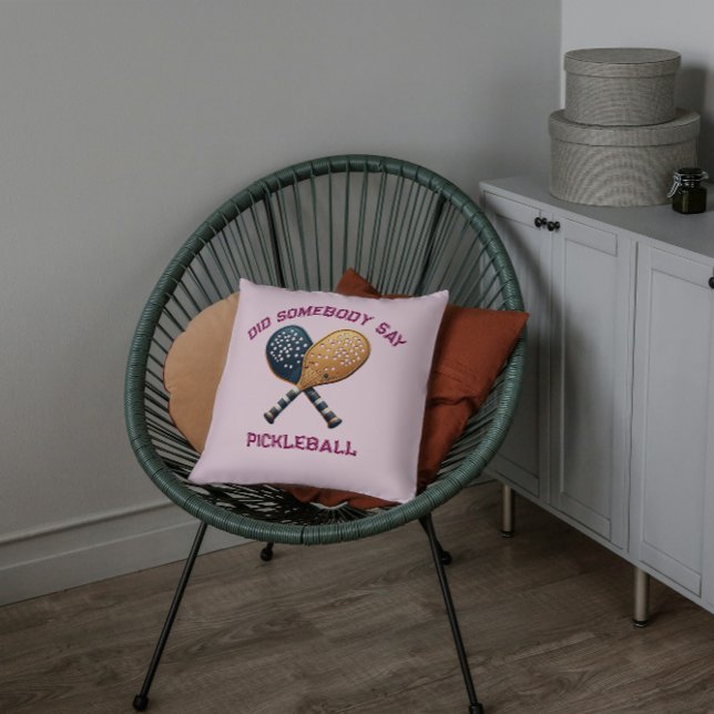 Did Somebody Say Pickleball Throw Pillow (Creator Uploaded)