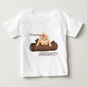 Did Somebunny Say CHOCOLATE Infant T-Shirt