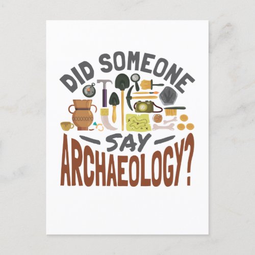 Did Someone Say Archaeology Archaeologist Postcard