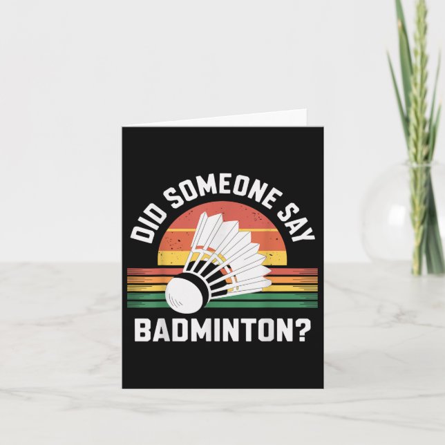 Did Someone Say Badminton Funny Shuttle  Card (Front)