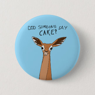 Did Someone Say Cake? Button