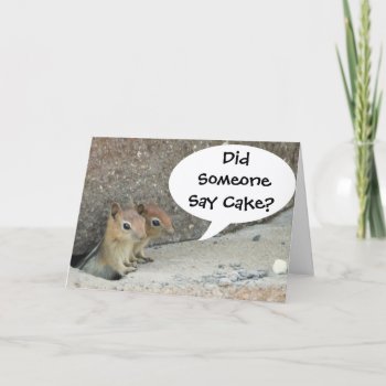 Did Someone Say Cake? Card by Bro_Jones at Zazzle
