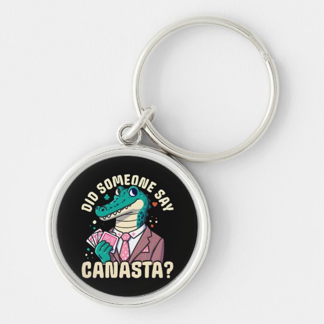 Did Someone Say Canasta Keychain (Front)