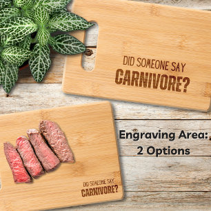 Did Someone Say Carnivore Bamboo Etched Engraved Cutting Board