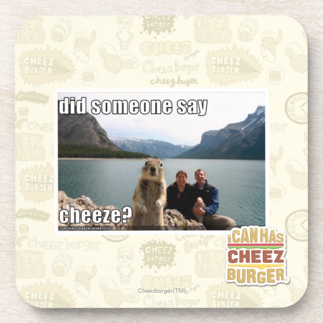Did someone say cheeze? beverage coaster (Front)