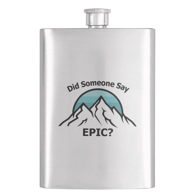 Did Someone Say Epic? Flask (Front)