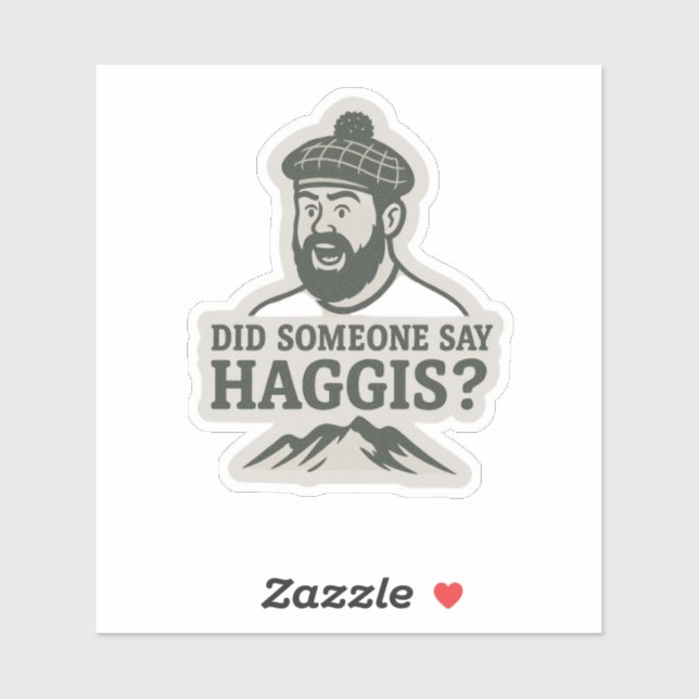 Did Someone Say Haggis? Sticker (Sheet)