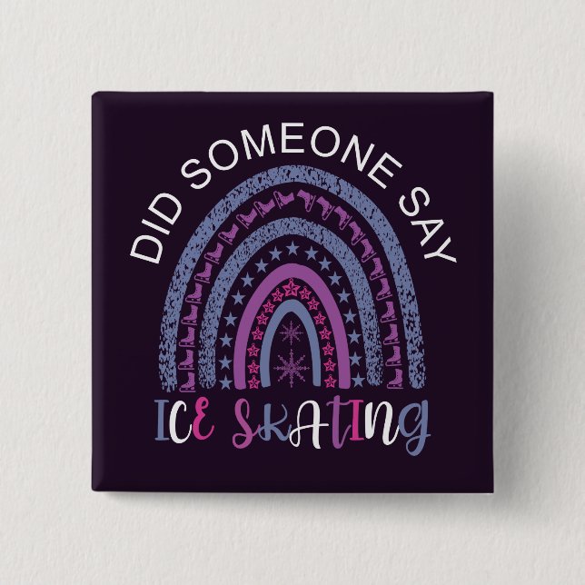 Did Someone Say Ice Skating Button (Front)