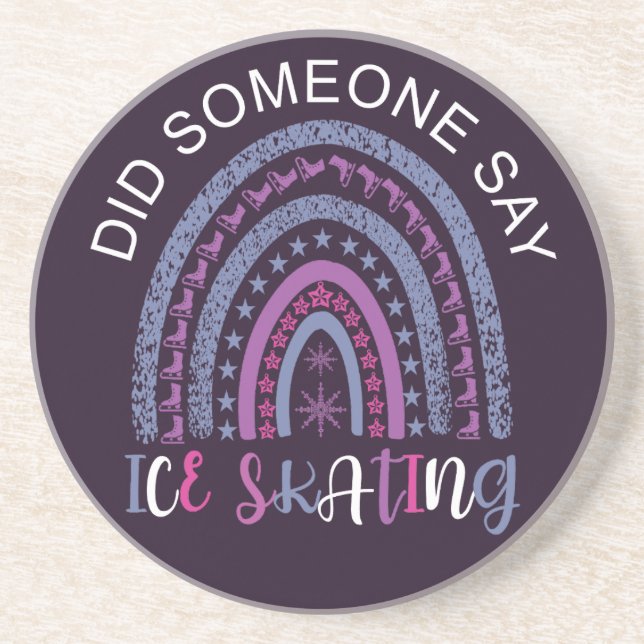 Did Someone Say Ice Skating Coaster (Front)