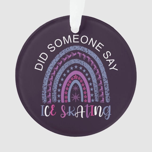 Did Someone Say Ice Skating Ornament (Front)