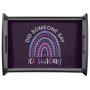 Did Someone Say Ice Skating Serving Tray