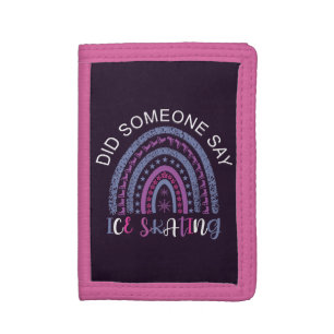 Did Someone Say Ice Skating Tri-fold Wallet