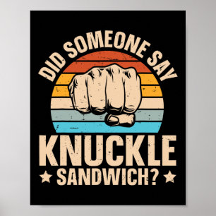 Did Someone Say Knuckle Sandwich Poster