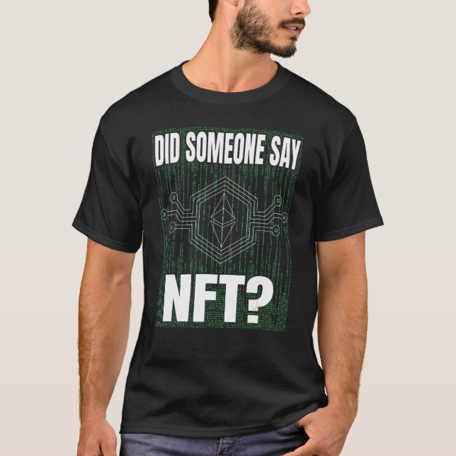 Did someone say NFT token virtual money Finance T-Shirt (Front)