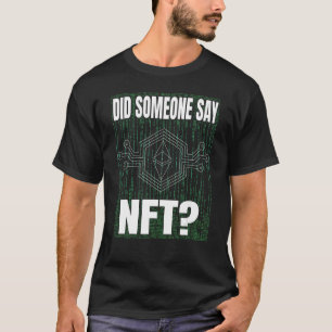 Did someone say NFT token virtual money Finance T-Shirt