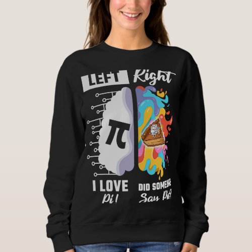 Did Someone Say Pie Math Pi Day Sweatshirt