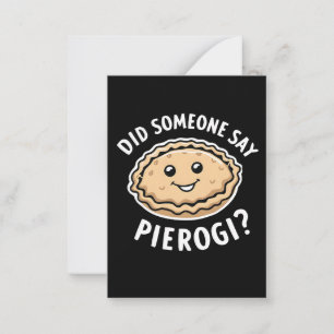 Did Someone Say Pierogi Polish Dish Note Card