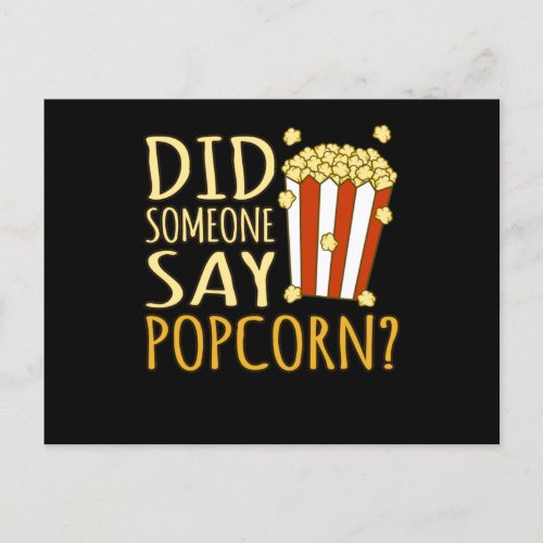 Did Someone Say Popcorn Popcorns Food Eater Lover Invitation Postcard