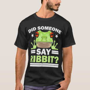 Did Someone Say Ribbit Red Eyed Tree Frog Amphibi T-Shirt