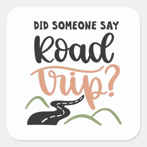 Did someone say road trip square sticker