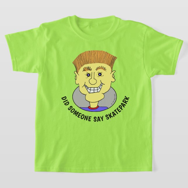 DID SOMEONE SAY SKATEPARK  T-Shirt (Laydown)