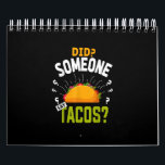 Did Someone Say Tacos Funny Taco Lover Party Gift Calendar<br><div class="desc">Did Someone Say Tacos Funny Taco Lover Party Gift</div>