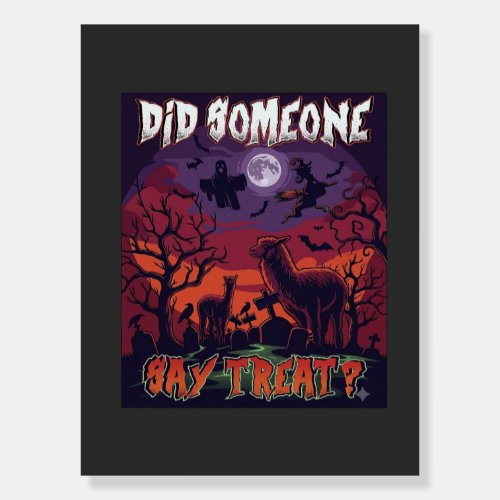 Did Someone Say Treat Halloween Alpaca Witch Moon Foam Board