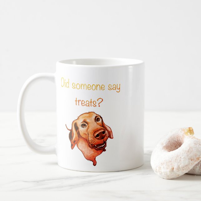 Did Someone Say Treats? Funny Dog Coffee Mug (With Donut)