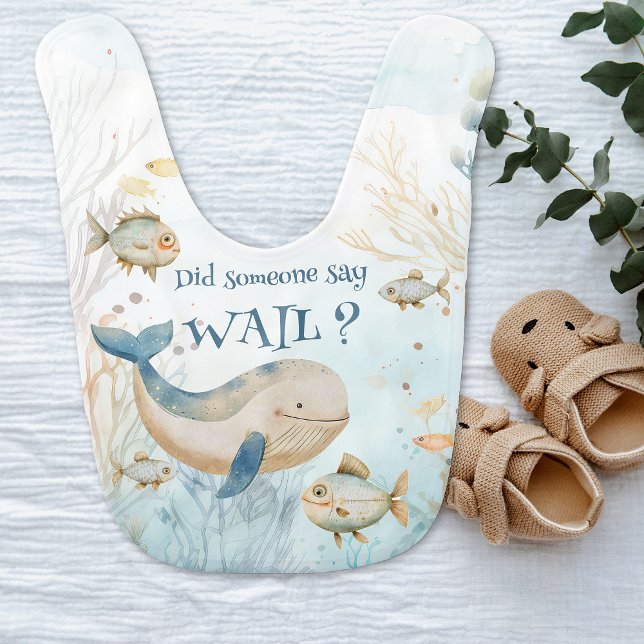 Did Someone Say Wail Funny Whale  Baby Bib (Funny Whale baby bib from the Whale Baby Shower Collection by Darling & May)